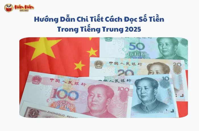 Hướng Dẫn Chi Tiết Cách Đọc Số Tiền Trong Tiếng Trung 2025