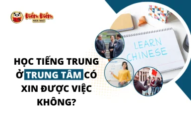 Học tiếng Trung ở trung tâm có xin được việc không?