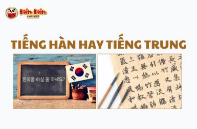 Nên học tiếng Hàn hay tiếng Trung? Lựa chọn nào phù hợp nhất